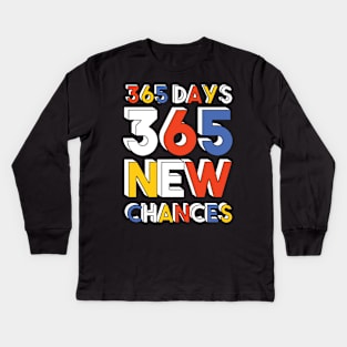 365 days 365 new chances Kids Long Sleeve T-Shirt